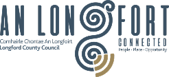 Logo for Longford County Council featuring large stylised letters "AN LON FORT," spiral design, and text: "Comhairle Contae An Longfoirt Longford County Council CONNECTED People · Place · Opportunity.